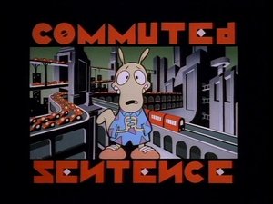 Rocko's Modern Life Commuted Sentence