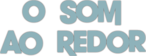O Som ao Redor