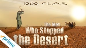 The Man Who Stopped the Desert film complet