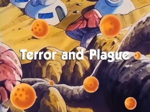 Next episode Dragon Ball 6x15 Now you watch episode Terror and Plague - Dragon Ball