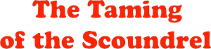 The Taming of the Scoundrel