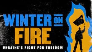 Winter on Fire: Ukraine’s Fight for Freedom