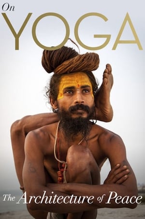 Poster On Yoga the Architecture of Peace (2017)