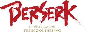 Berserk: The Golden Age Arc I - The Egg of the King