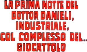 La prima notte del dottor Danieli, industriale, col complesso del... giocattolo — Logos 2