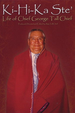 Ki-Hi-Ka Ste': Life of Chief George Tall Chief