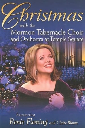 Poster Christmas with the Mormon Tabernacle Choir and Orchestra at Temple Square featuring Renee Fleming and Claire Bloom (2006)