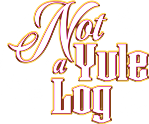 Not a Yule Log