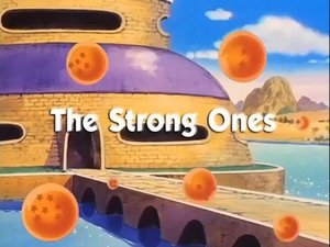 Next episode Dragon Ball 6x15 Now you watch episode The Strong Ones - Dragon Ball