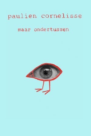 Poster Paulien Cornelisse: Maar Ondertussen (2016)