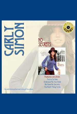Classic Albums: Carly Simon - No Secrets Classic Albums: Carly Simon - No Secrets