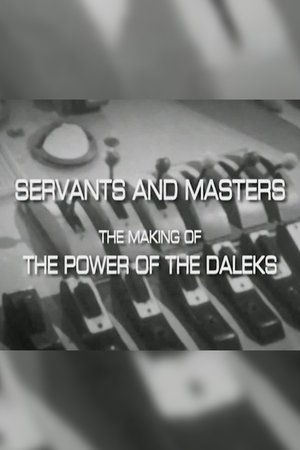 Servants and Masters the Making of 'The Power of the Daleks'