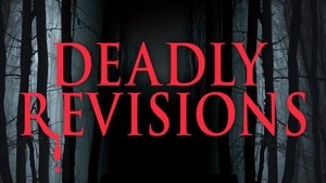 Deadly Revisions film complet