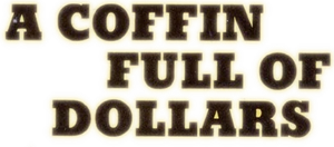 Coffin Full of Dollars