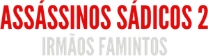 Assassinos Sádicos 2: Irmãos Famintos