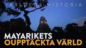 The Hidden World of The Mayan Empire