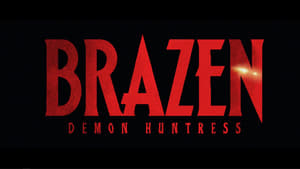 Demon Huntress Brazen film complet