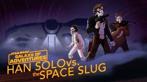 Star Wars Galaxy of Adventures Han Solo vs. the Space Slug - The Escape Artist