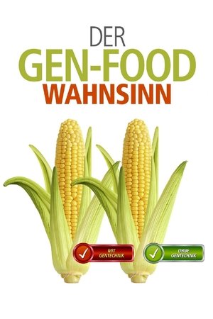 Der Gen-Food Wahnsinn (2012)