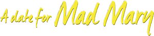 A Date for Mad Mary