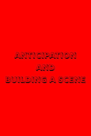 Anticipation and Building a Scene