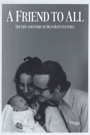 A Friend to All: The Life and Story of Dean Batt Cleverly