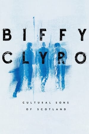 watch-Biffy Clyro: Cultural Sons of Scotland