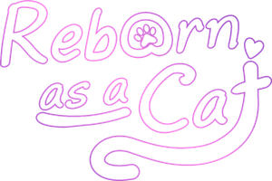 Reborn as a Cat