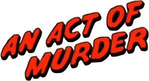 An Act of Murder