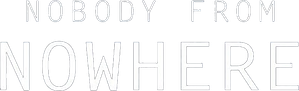 Nobody from Nowhere
