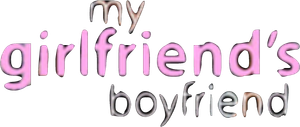 My Girlfriend's Boyfriend