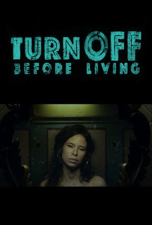 Turn off before living (2014)