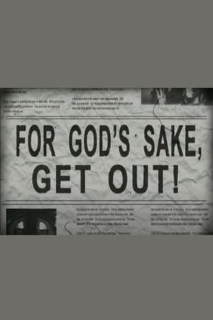 For God's Sake, Get Out! 2005