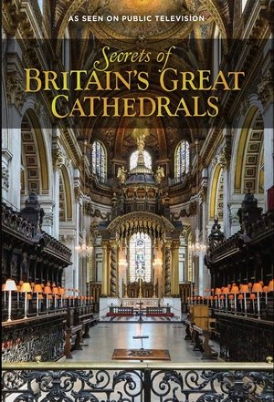 Secrets of Britain's Great Cathedrals Secrets of Britain's Great Cathedrals
