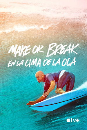 Make or Break: En la cima de la ola