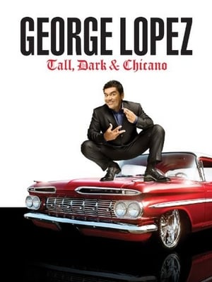 Poster George Lopez: Tall, Dark & Chicano (2009)