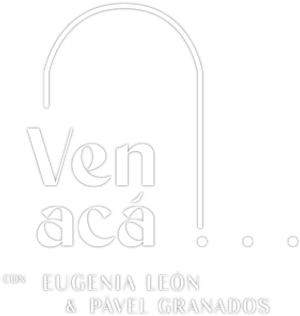 Ven Acá... con Eugenia León y Pavel Granados