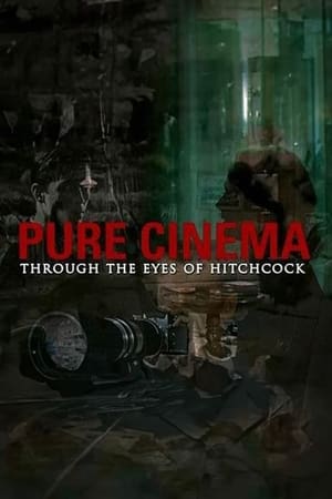 Image Pure Cinema: Through the Eyes of Hitchcock