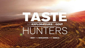Taste hunters, Les explorateurs du goût