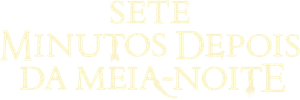 Sete Minutos Depois da Meia-Noite