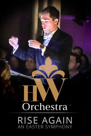 Rise Again: An Easter Symphony
