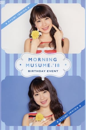 Poster Morning Musume.'18 Ishida Ayumi Birthday Event (2018)