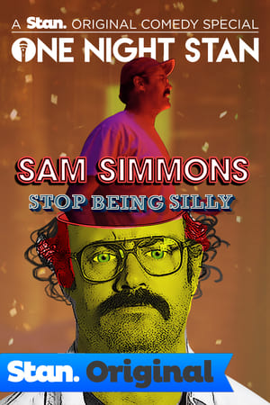 Sam Simmons: Stop Being Silly film complet