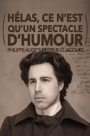 Poster Philippe-Audrey Larrue-St-Jacques : Hélas, ce n'est qu'un spectacle d'humour (2024)