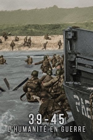 39-45 : L'humanité en guerre movie poster