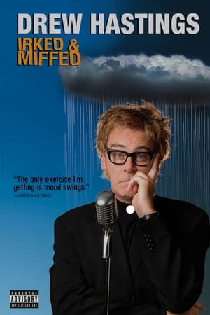 Drew Hastings: Irked and Miffed