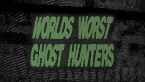 Worlds Worst Ghost Hunters 1