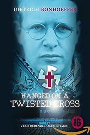 Image Hanged on a Twisted Cross: The Life, Convictions and Martyrdom of Dietrich Bonhoeffer