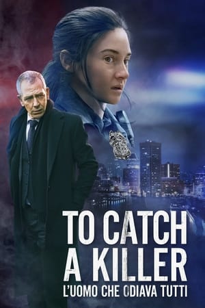 Poster To Catch a Killer - L'uomo che odiava tutti 2023