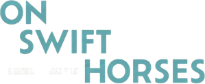 On Swift Horses — Logos 2